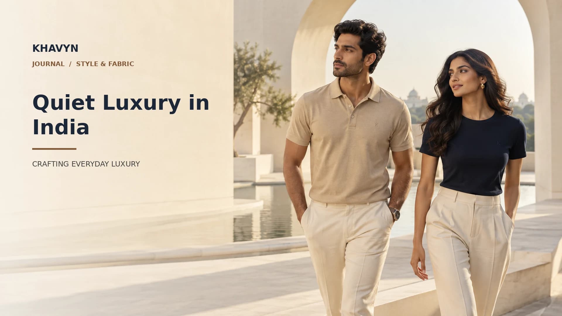 KHAVYN premium understated quiet luxury fashion in India
